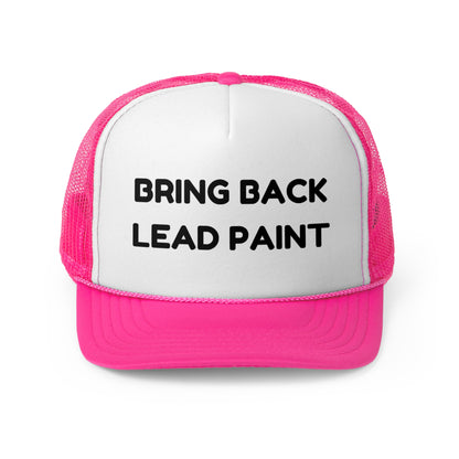 Bring Back Lead Paint Funny Trucker Hat