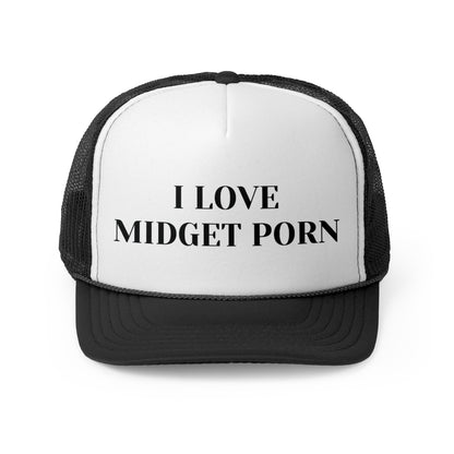 I Love Midget Porn Funny Trucker Hat