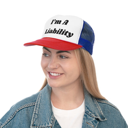 Im A Liability Funny Trucker Hat