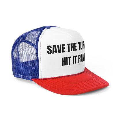 Save The Turtles Hit It Raw Funny Trucker Hat