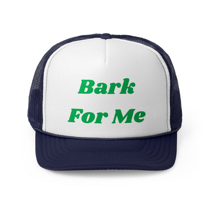 Bark For Me Funny Trucker Hat