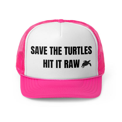 Save The Turtles Hit It Raw Funny Trucker Hat