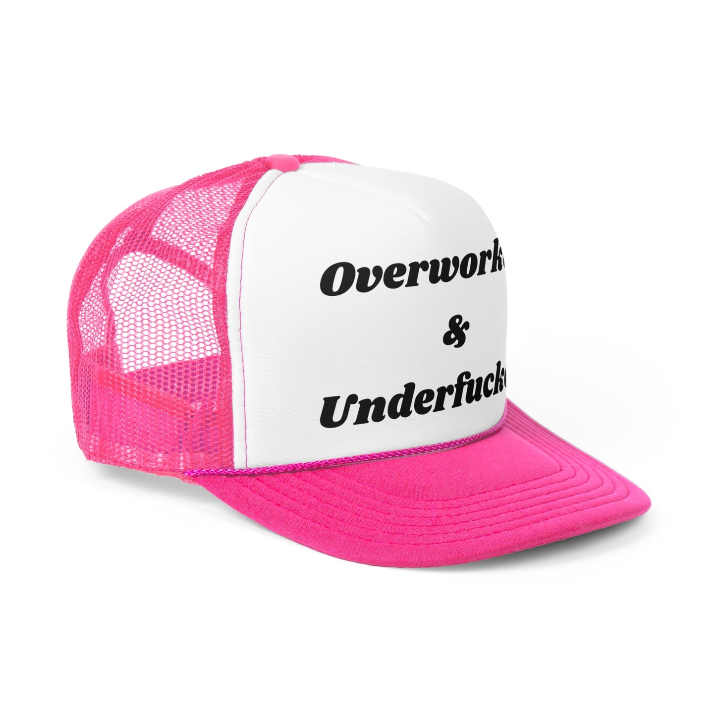 Overworked & Underfucked Funny Trucker Hat