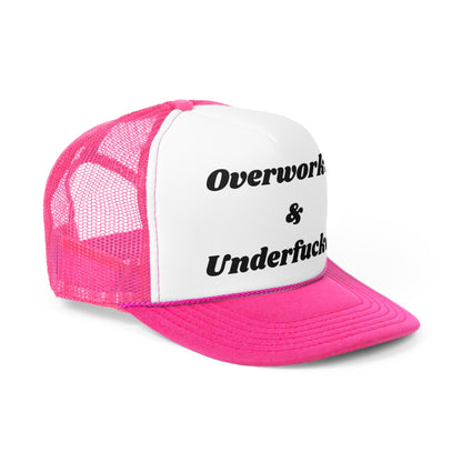 Overworked & Underfucked Funny Trucker Hat