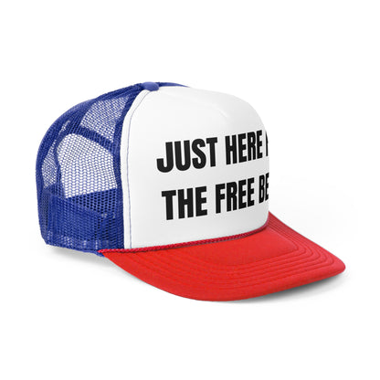 Just Here For The Free Beer Funny Trucker Hat