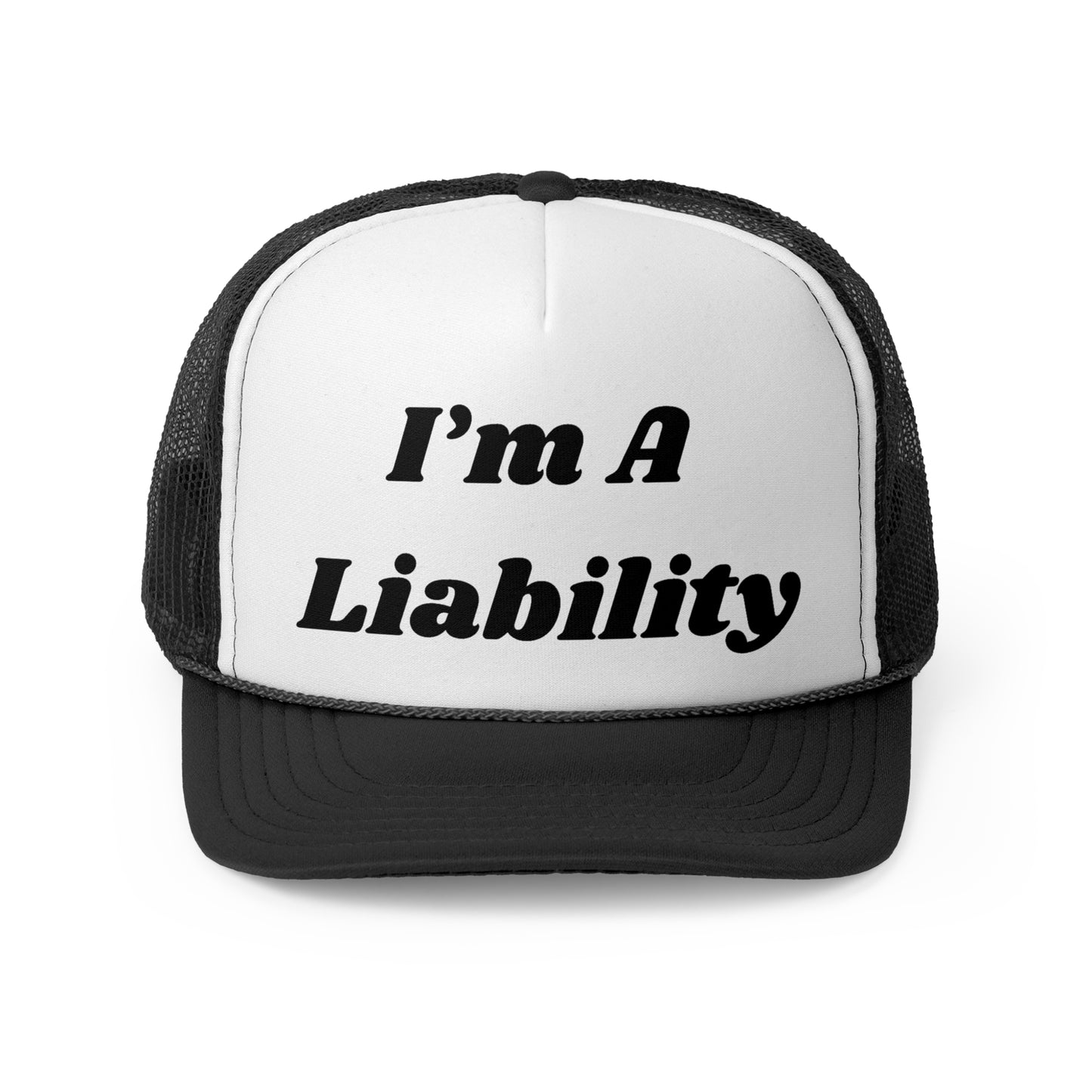 Im A Liability Funny Trucker Hat