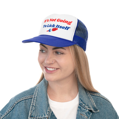 Its Not Going To Lick Itself Funny Trucker Hat