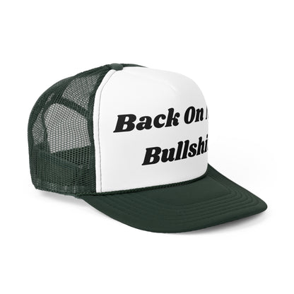 Back On My Bullshit Funny Trucker Hat