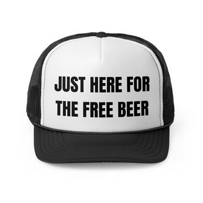 Just Here For The Free Beer Funny Trucker Hat