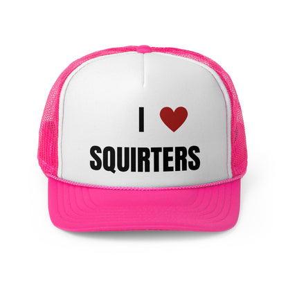 I Love Squirters Funny Trucker Hat