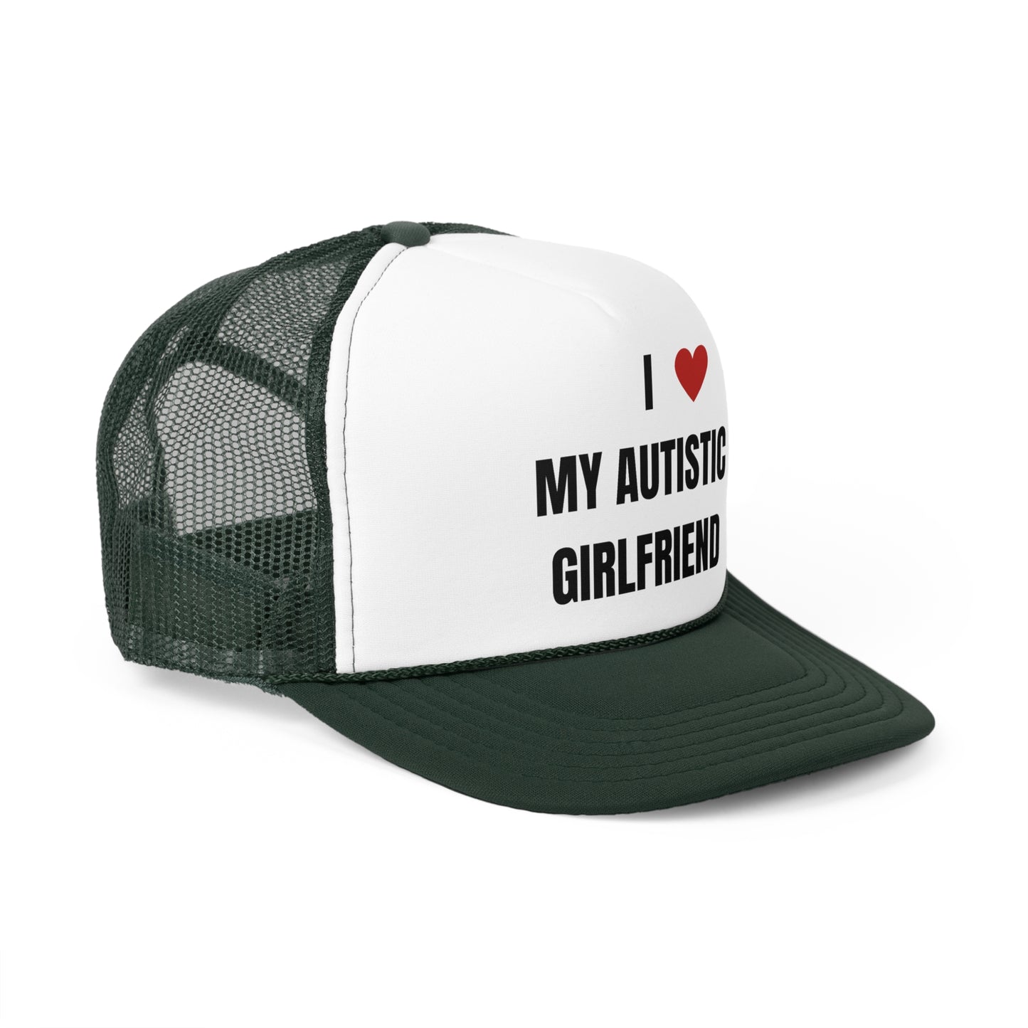 I Love My Autistic Girlfriend Funny Trucker Hat