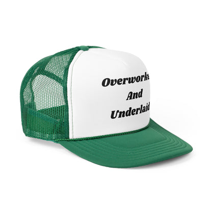 Overworked And Underlaid Funny Trucker Hat