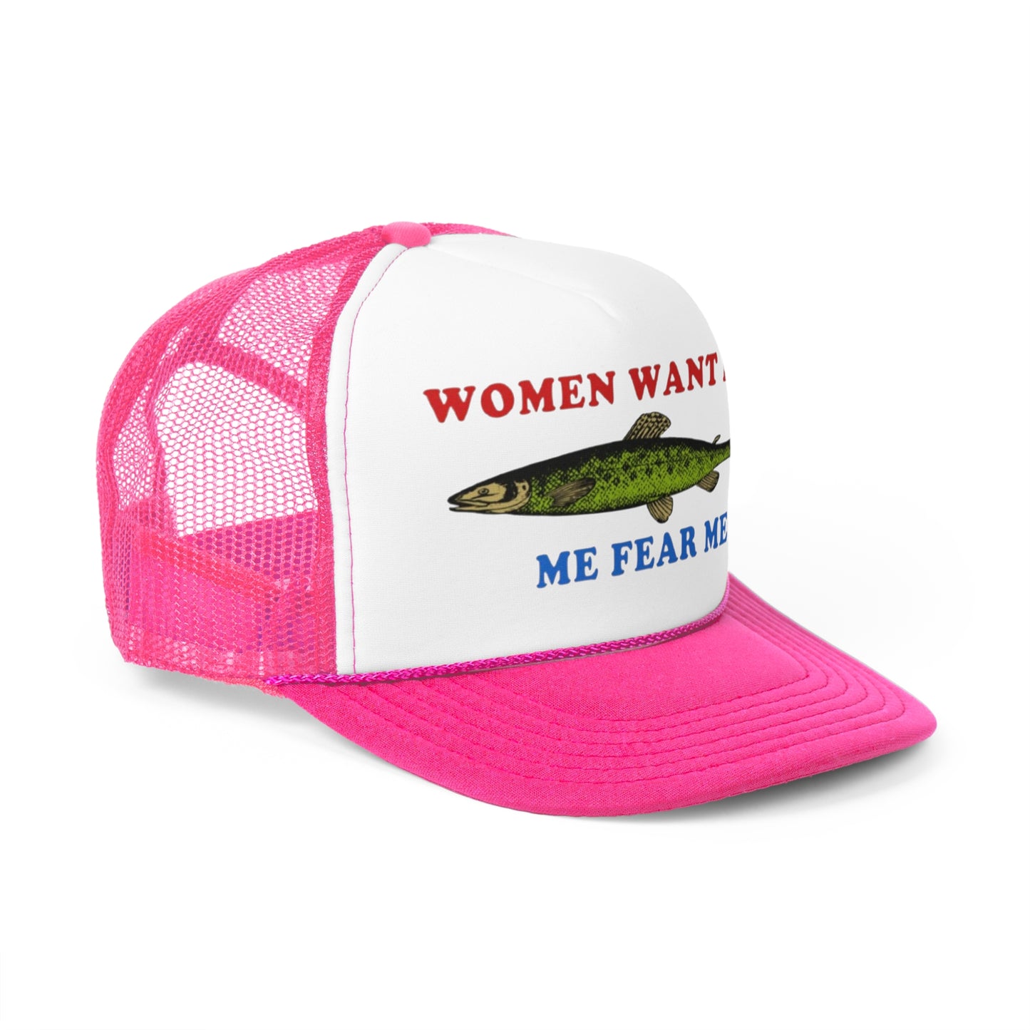 Women Want Fish Me Fear Me Funny Trucker Hat