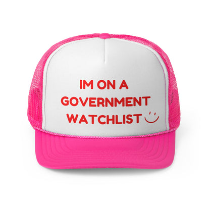 I'm On a Government WatchList Funny Trucker Hat