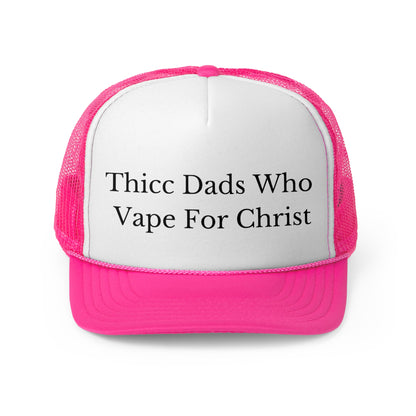 Thicc Dads Who Vape For Christ Funny Trucker Hat