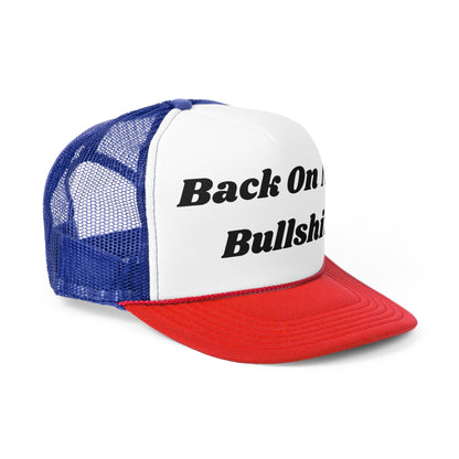 Back On My Bullshit Funny Trucker Hat