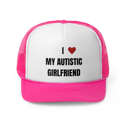 I Love My Autistic Girlfriend Funny Trucker Hat