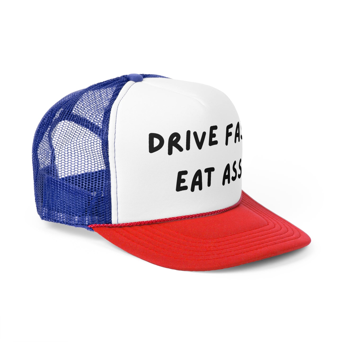 Drive Fast Eat Ass Funny Trucker Hat