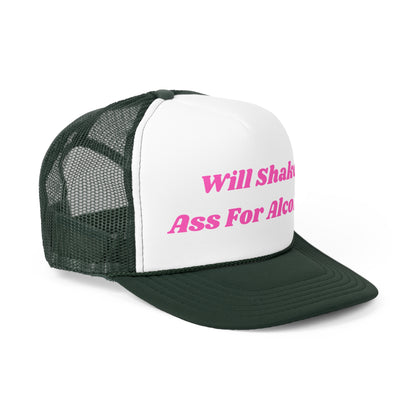 Will Shake Ass For Alcohol Funny Trucker Hat