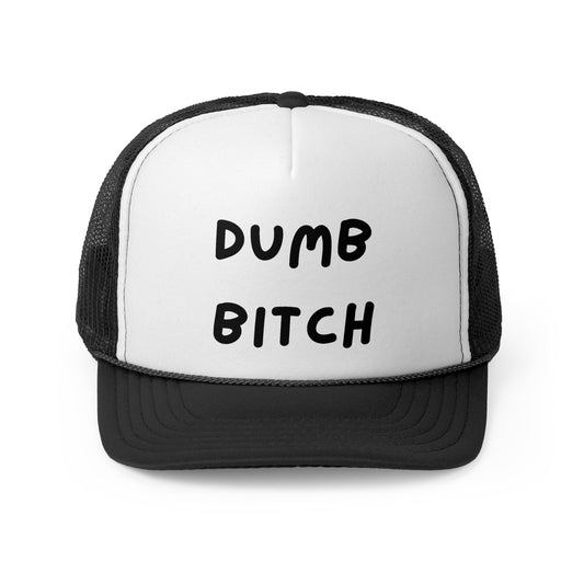 Dumb Bitch Funny Trucker Hat