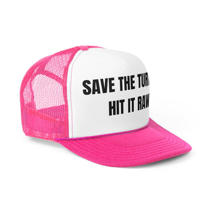 Save The Turtles Hit It Raw Funny Trucker Hat