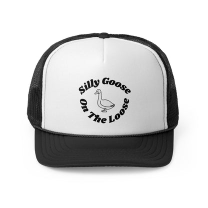 Silly Goose on the Loose Funny Trucker Hat