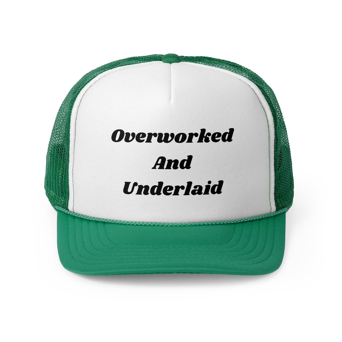 Overworked And Underlaid Funny Trucker Hat