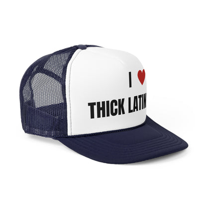 I Love Thick Latinas Funny Trucker Hat