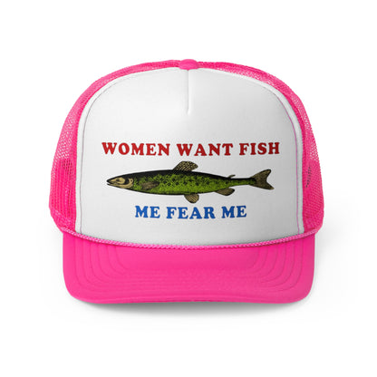 Women Want Fish Me Fear Me Funny Trucker Hat