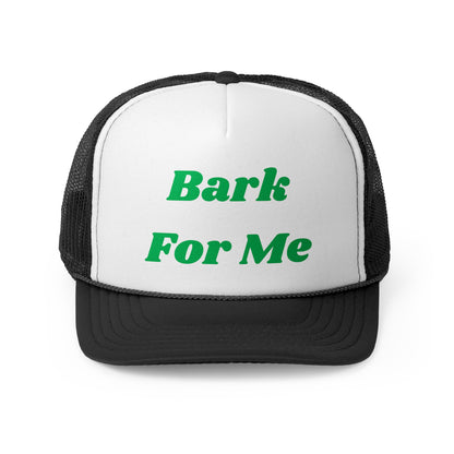 Bark For Me Funny Trucker Hat