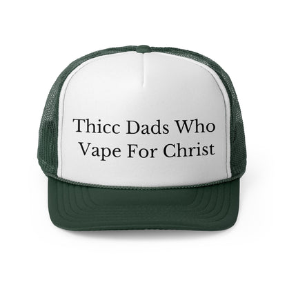 Thicc Dads Who Vape For Christ Funny Trucker Hat