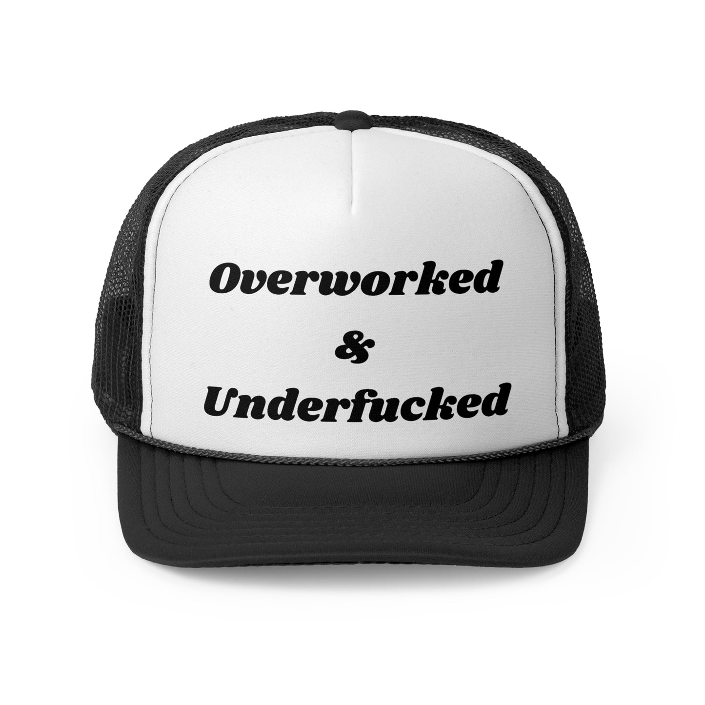 Overworked & Underfucked Funny Trucker Hat