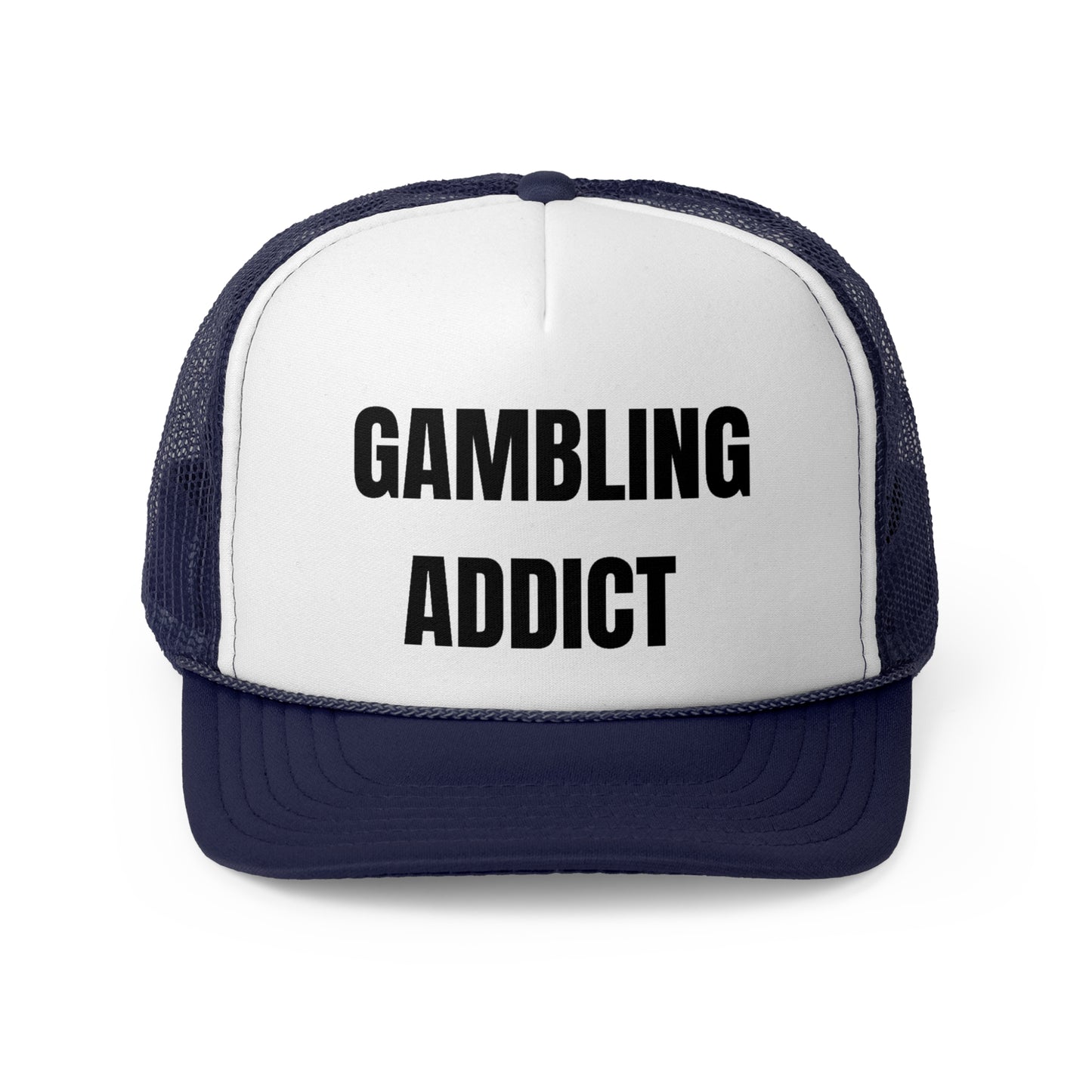 Gambling Addict Funny Trucker Hat