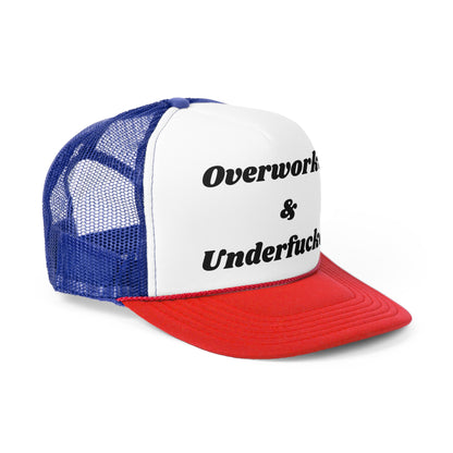 Overworked & Underfucked Funny Trucker Hat