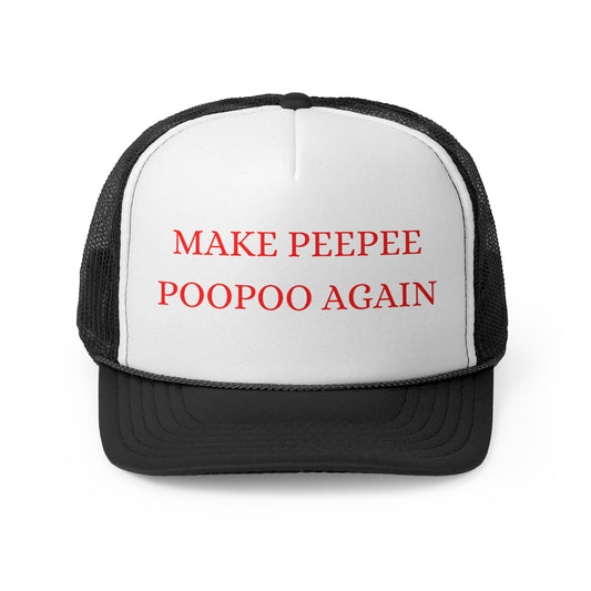 Make Peepee Poopoo Again Funny Trucker Hat