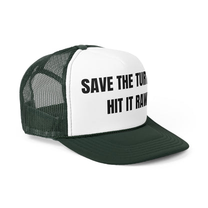 Save The Turtles Hit It Raw Funny Trucker Hat