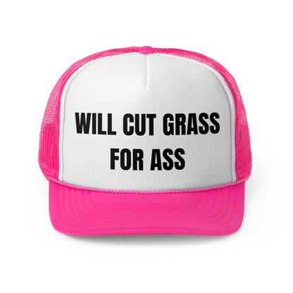 Will Cut Grass For Ass Funny Trucker Hat