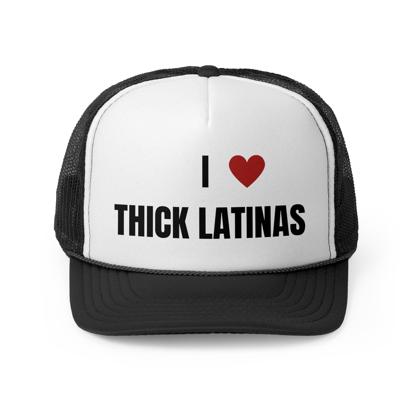 I Love Thick Latinas Funny Trucker Hat