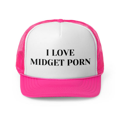 I Love Midget Porn Funny Trucker Hat