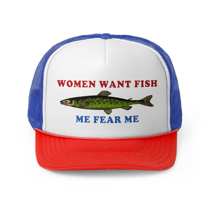 Women Want Fish Me Fear Me Funny Trucker Hat