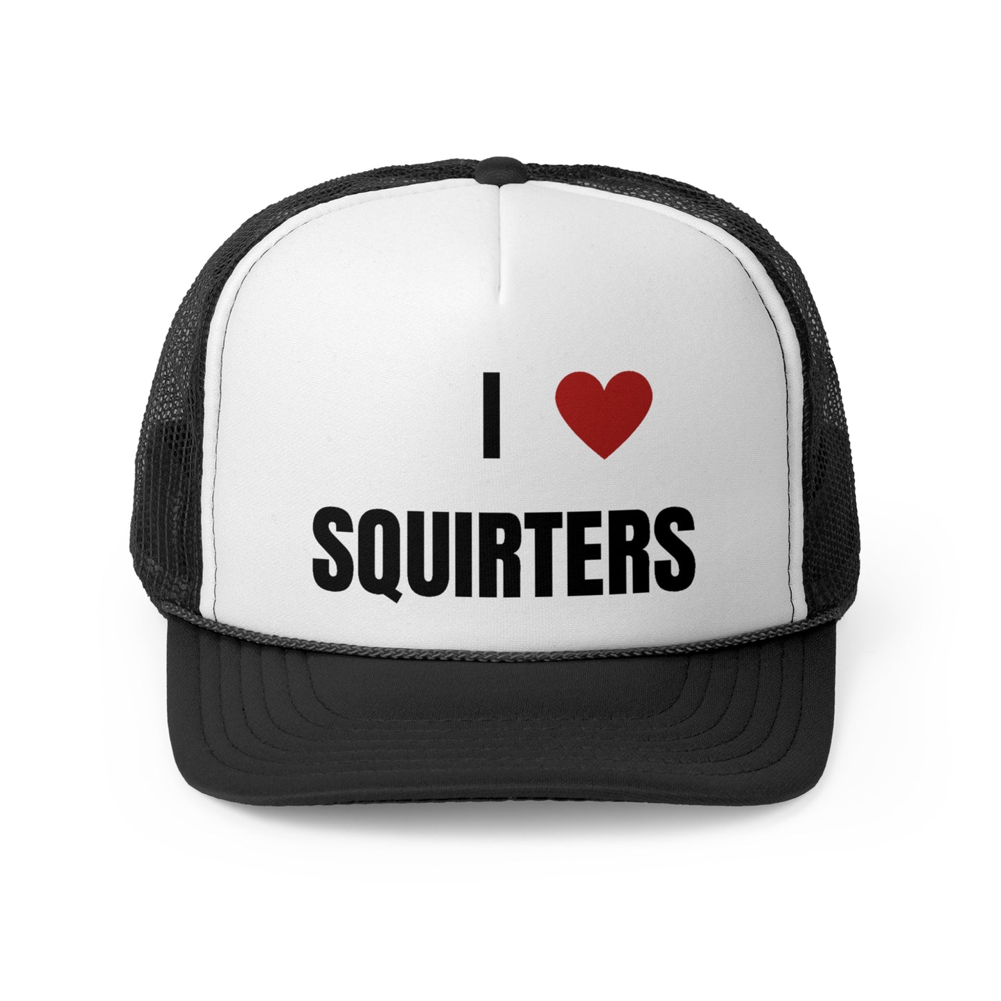 I Love Squirters Funny Trucker Hat