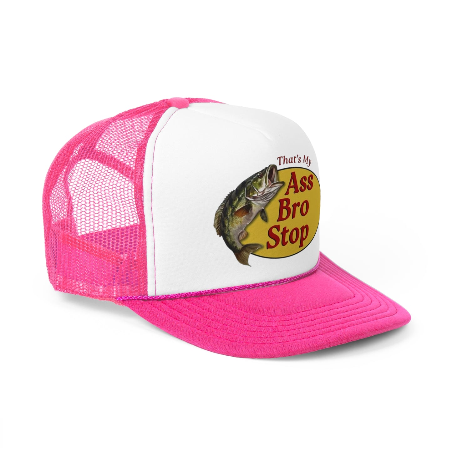 That’s My Ass Bro Stop Funny Trucker Hat