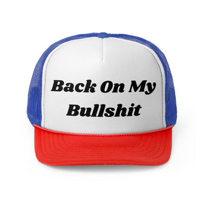 Back On My Bullshit Funny Trucker Hat