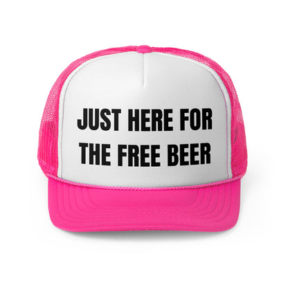 Just Here For The Free Beer Funny Trucker Hat