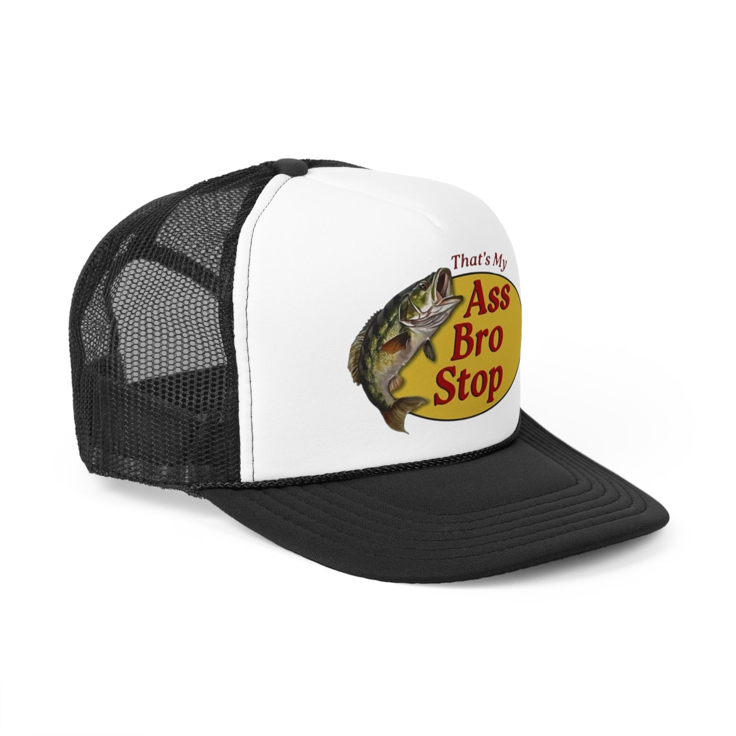 That’s My Ass Bro Stop Funny Trucker Hat