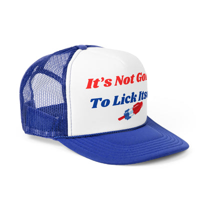 Its Not Going To Lick Itself Funny Trucker Hat