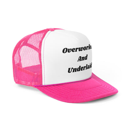 Overworked And Underlaid Funny Trucker Hat