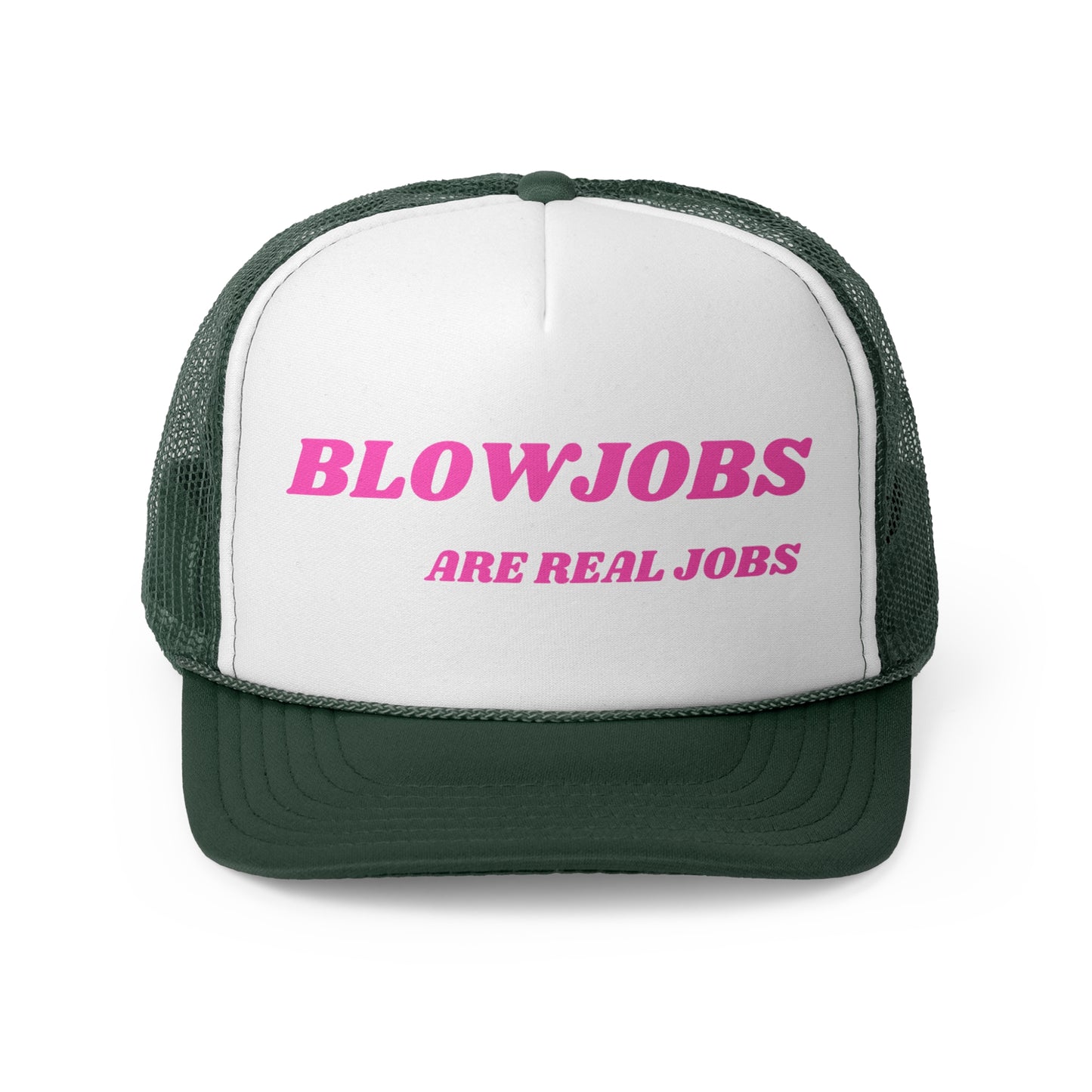 Blowjobs Are Real Jobs Funny Trucker Hat