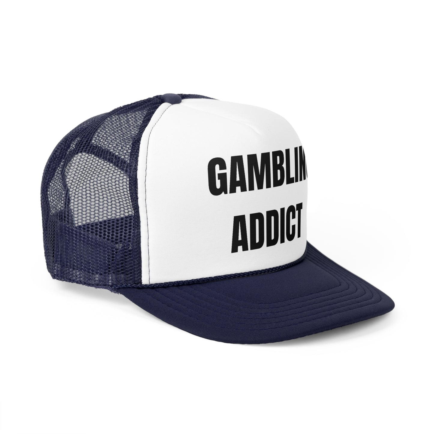 Gambling Addict Funny Trucker Hat