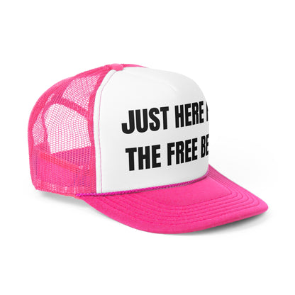 Just Here For The Free Beer Funny Trucker Hat